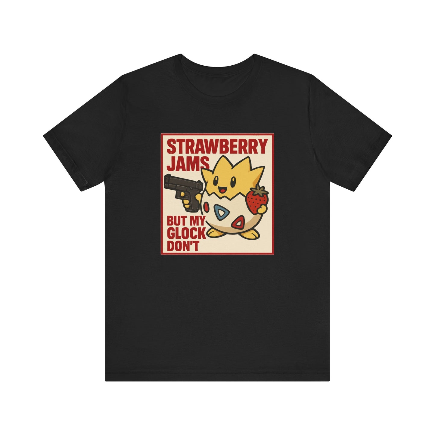 STRAWBERRY JAMS BUT MY GLOCK DON'T T. TEE (USA)