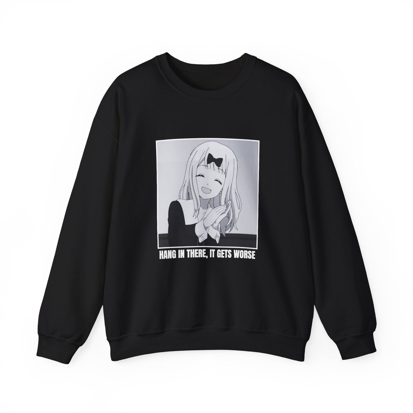 HANG IN THERE IT GETS WORSE LOVE IS WAR SWEATSHIRT (USA)