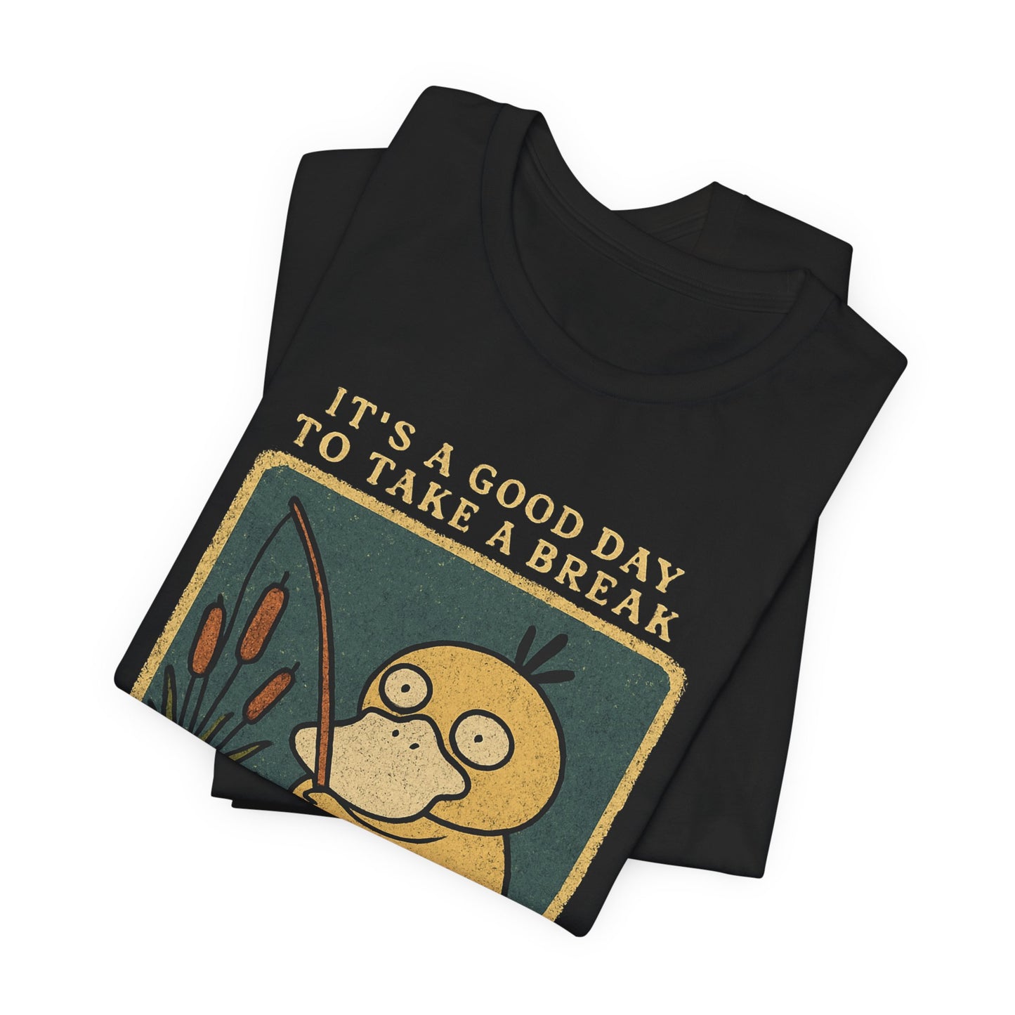 IT'S A GOOD DAY TO TAKE A BREAK DUCK TEE (USA)