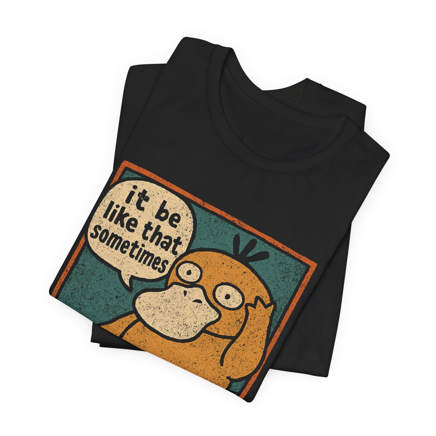 IT BE LIKE THAT SOMETIMES DUCK TEE (USA)