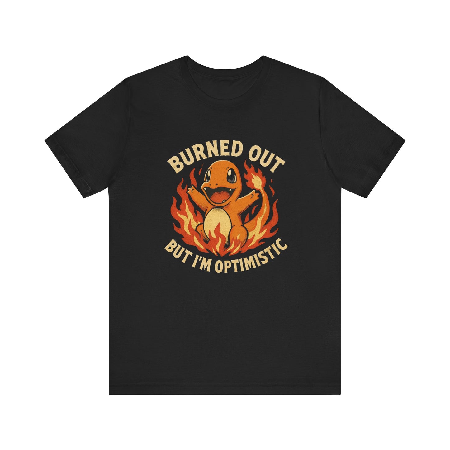 BURNED OUT BUT IM OPTIMISTIC TEE (USA)