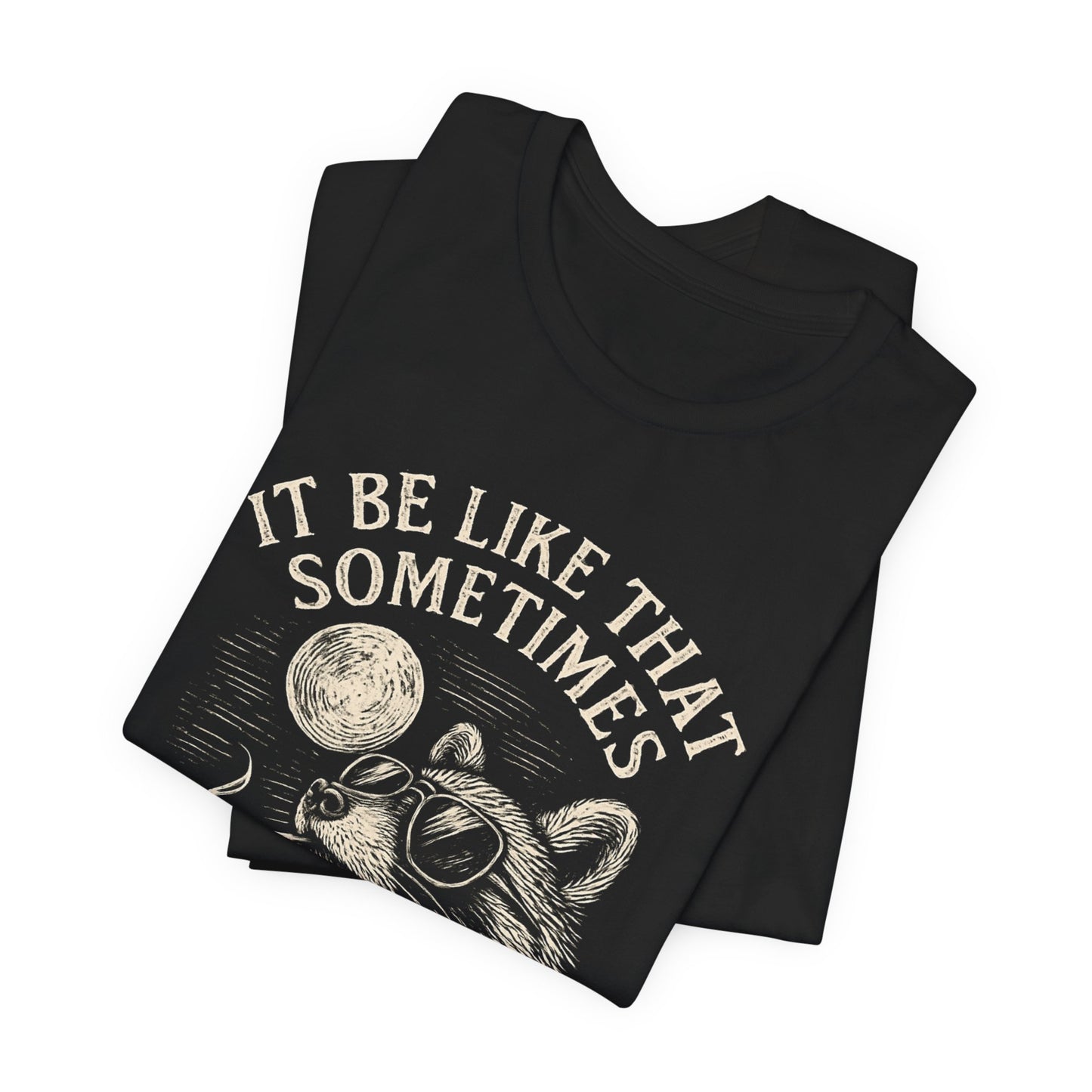 IT BE LIKE THAT SOMETIMES RACOON TEE (USA)