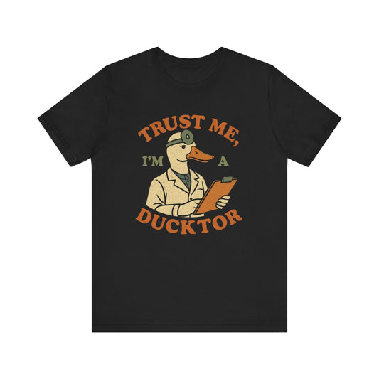TRUST ME IM A DUCKTOR TEE (USA)