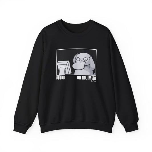 OH NO IM 30 P.D SWEATSHIRT (USA)