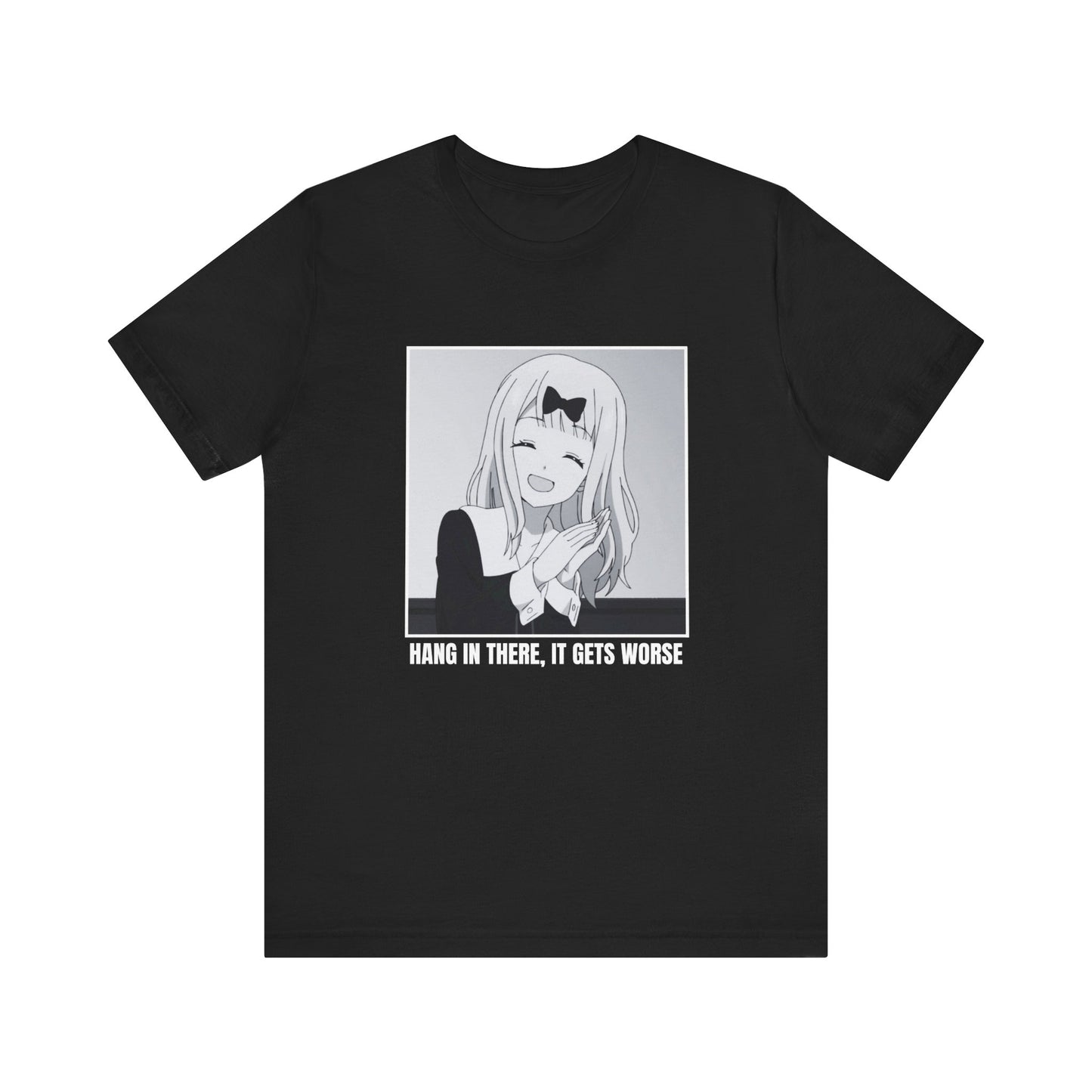 HANG IN THERE IT GETS WORSE LOVE IS WAR TEE