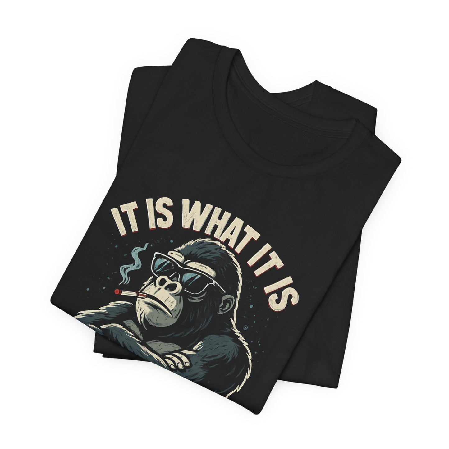 IT IS WHAT IT IS GORILLA TEE (CANADA)