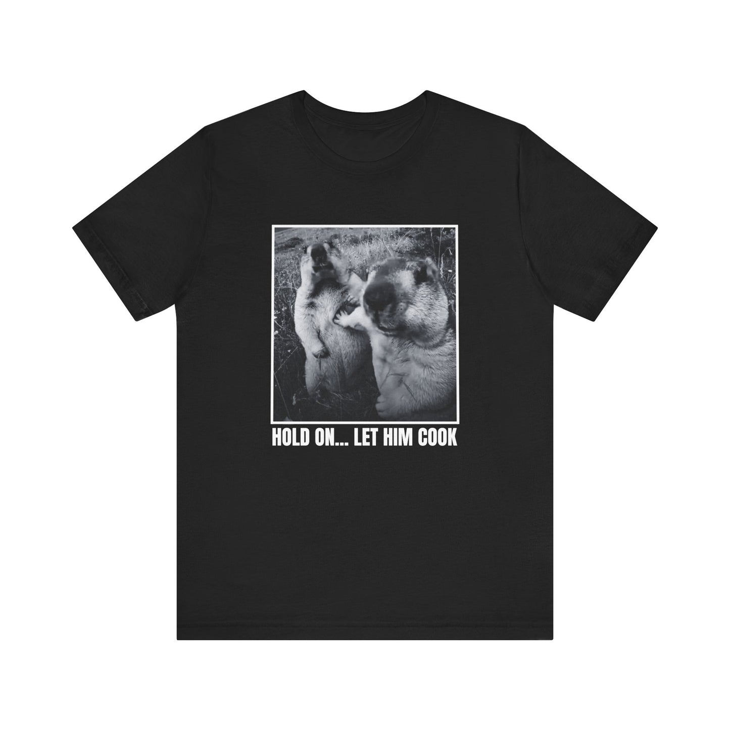 HOLD ON LET HIM COOK GROUNDHOG TEE (USA)