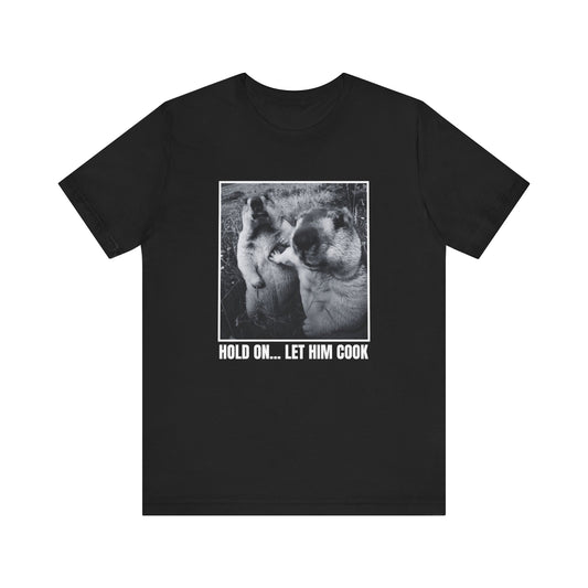 HOLD ON LET HIM COOK GROUNDHOG TEE (USA)