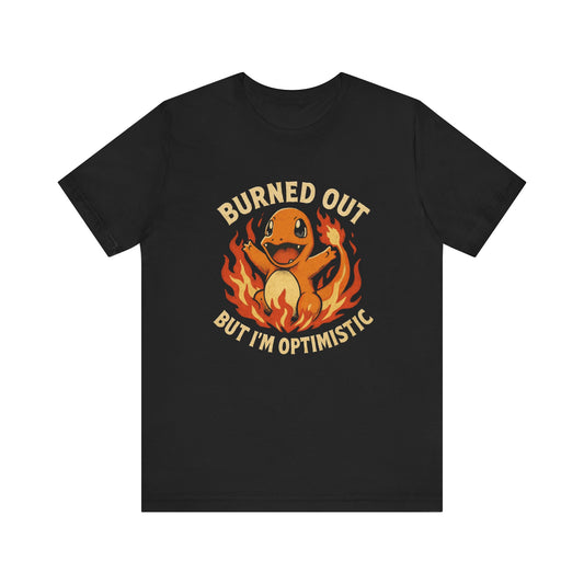 BURNED OUT BUT IM OPTIMISTIC TEE (USA)