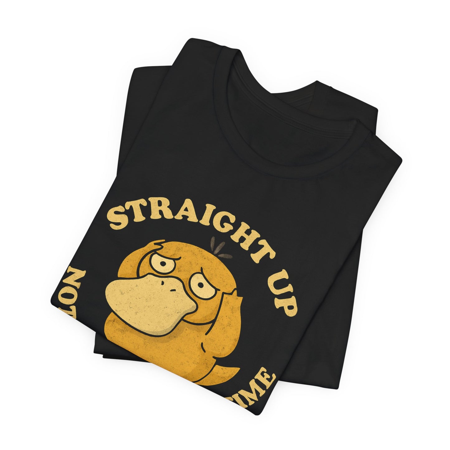 STRAIGHT UP NOT HAVING A GOOD TIME DUCK TEE (USA)